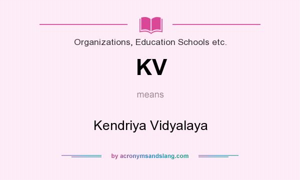 What does KV mean? It stands for Kendriya Vidyalaya