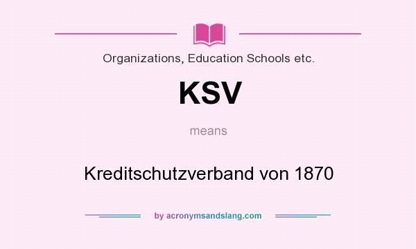 What does KSV mean? It stands for Kreditschutzverband von 1870