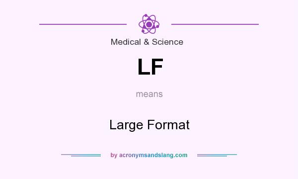 What does LF mean? It stands for Large Format