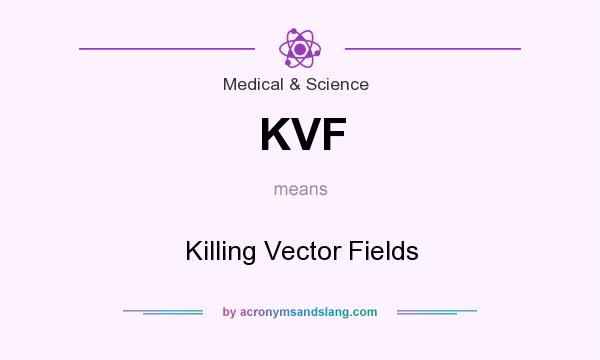 What does KVF mean? It stands for Killing Vector Fields