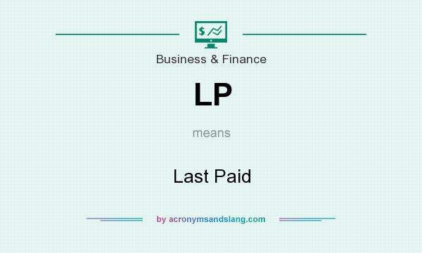 What does LP mean? It stands for Last Paid