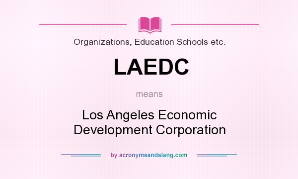 What does LAEDC mean? It stands for Los Angeles Economic Development Corporation