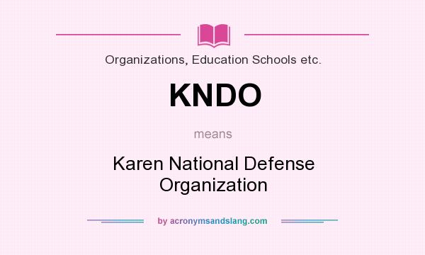 What does KNDO mean? It stands for Karen National Defense Organization