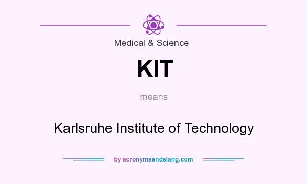 What does KIT mean? It stands for Karlsruhe Institute of Technology