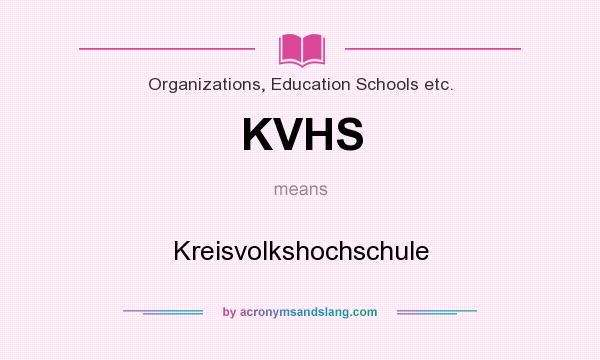 What does KVHS mean? It stands for Kreisvolkshochschule