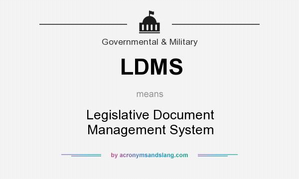 What does LDMS mean? It stands for Legislative Document Management System