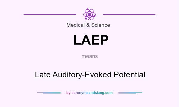 What does LAEP mean? It stands for Late Auditory-Evoked Potential