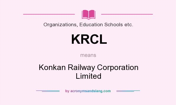 What does KRCL mean? It stands for Konkan Railway Corporation Limited