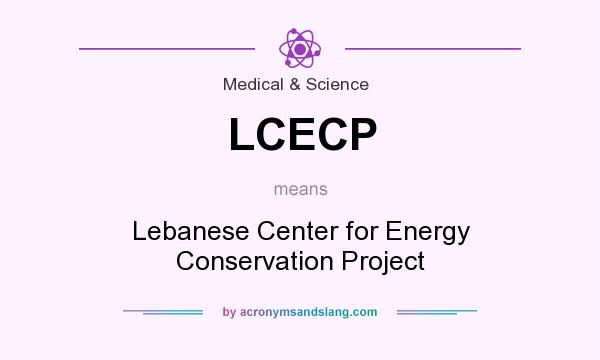 What does LCECP mean? It stands for Lebanese Center for Energy Conservation Project