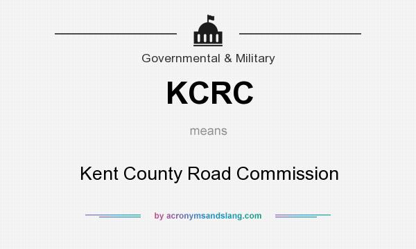 What does KCRC mean? It stands for Kent County Road Commission