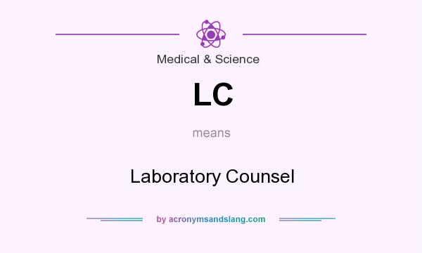 What does LC mean? It stands for Laboratory Counsel