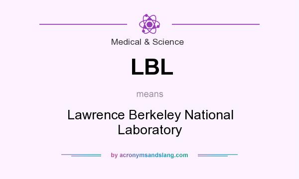 What does LBL mean? It stands for Lawrence Berkeley National Laboratory