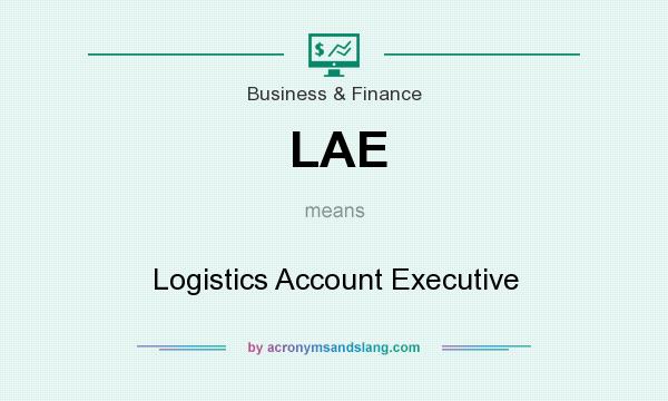 What does LAE mean? It stands for Logistics Account Executive