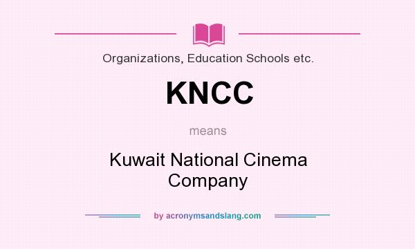 What does KNCC mean? It stands for Kuwait National Cinema Company