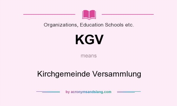 What does KGV mean? It stands for Kirchgemeinde Versammlung