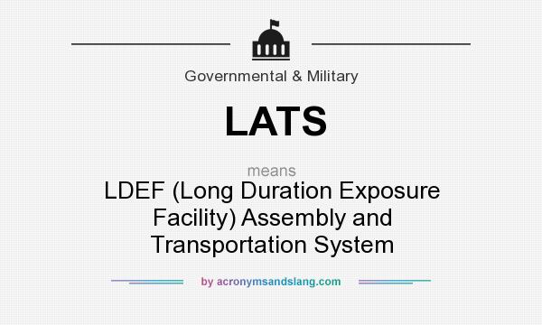 What does LATS mean? It stands for LDEF (Long Duration Exposure Facility) Assembly and Transportation System