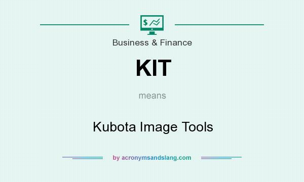 What does KIT mean? It stands for Kubota Image Tools