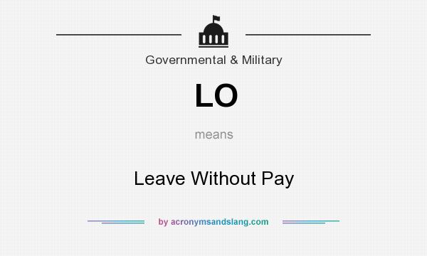 What does LO mean? It stands for Leave Without Pay