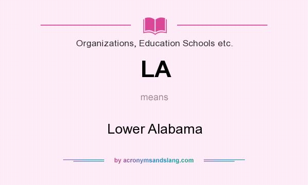What does LA mean? It stands for Lower Alabama