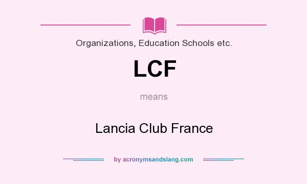What does LCF mean? It stands for Lancia Club France