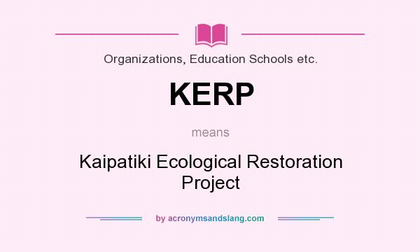 What does KERP mean? It stands for Kaipatiki Ecological Restoration Project