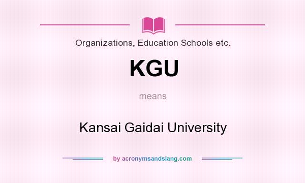 What does KGU mean? It stands for Kansai Gaidai University