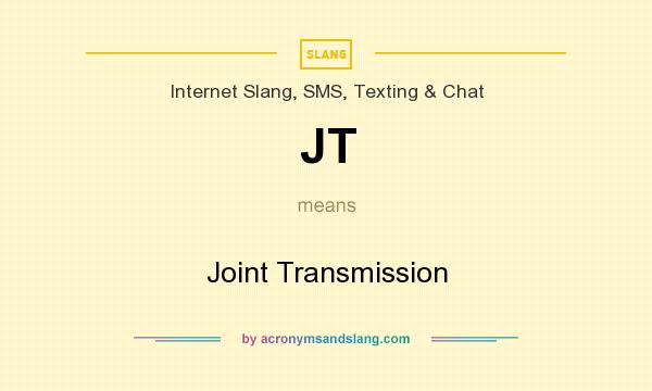 What does JT mean? It stands for Joint Transmission
