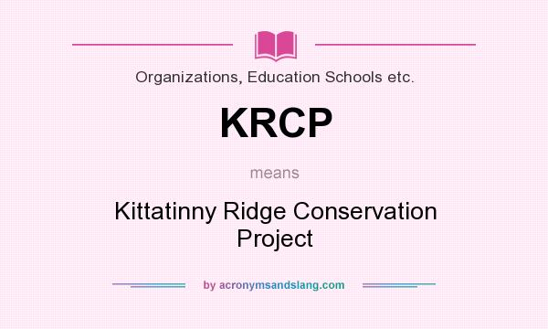 What does KRCP mean? It stands for Kittatinny Ridge Conservation Project