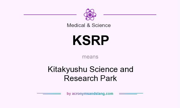 What does KSRP mean? It stands for Kitakyushu Science and Research Park