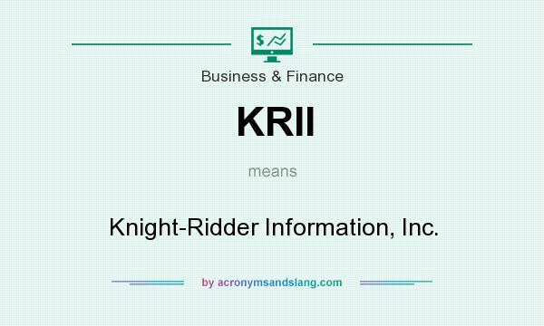 What does KRII mean? It stands for Knight-Ridder Information, Inc.