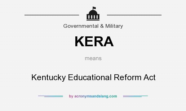 What does KERA mean? It stands for Kentucky Educational Reform Act
