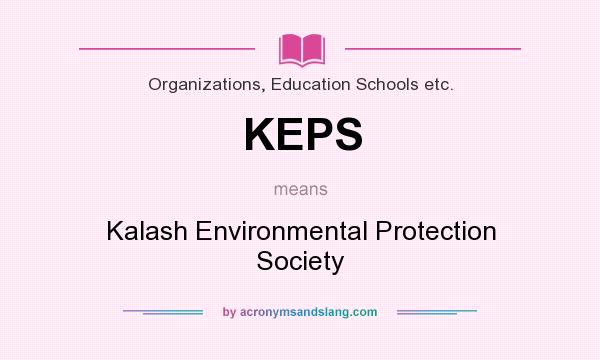 What does KEPS mean? It stands for Kalash Environmental Protection Society