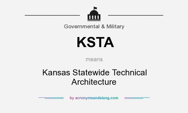What does KSTA mean? It stands for Kansas Statewide Technical Architecture