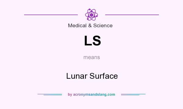 What does LS mean? It stands for Lunar Surface