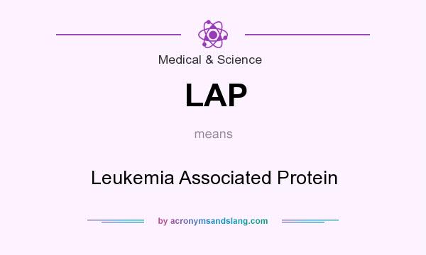 What does LAP mean? It stands for Leukemia Associated Protein
