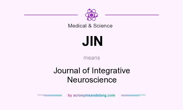 What does JIN mean? It stands for Journal of Integrative Neuroscience