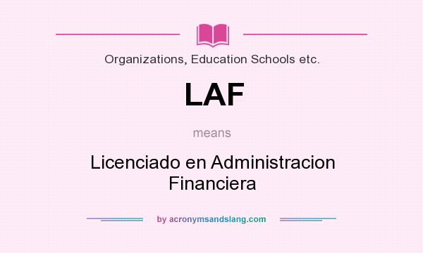 What does LAF mean? It stands for Licenciado en Administracion Financiera