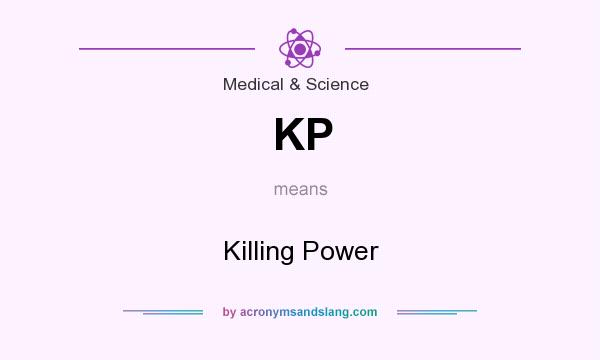 What does KP mean? It stands for Killing Power