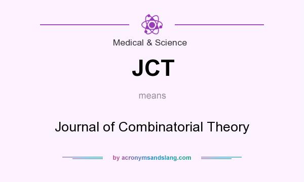 What does JCT mean? It stands for Journal of Combinatorial Theory
