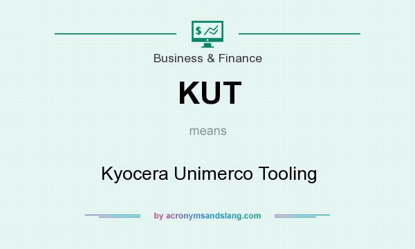 What does KUT mean? It stands for Kyocera Unimerco Tooling