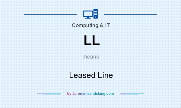 What does LL mean? It stands for Leased Line