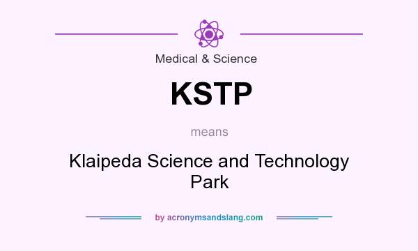 What does KSTP mean? It stands for Klaipeda Science and Technology Park