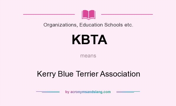 What does KBTA mean? It stands for Kerry Blue Terrier Association