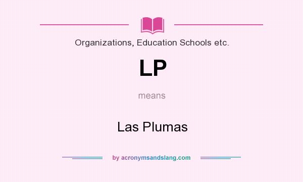 What does LP mean? It stands for Las Plumas