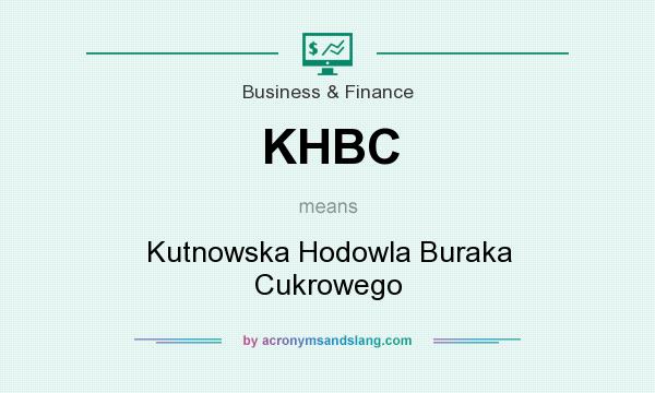 What does KHBC mean? It stands for Kutnowska Hodowla Buraka Cukrowego