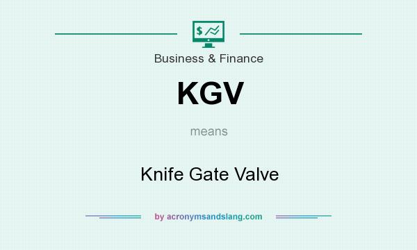 What does KGV mean? It stands for Knife Gate Valve