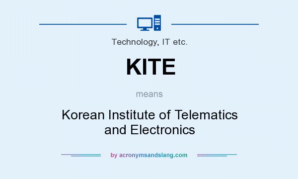 What does KITE mean? It stands for Korean Institute of Telematics and Electronics