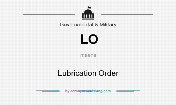 What does LO mean? It stands for Lubrication Order