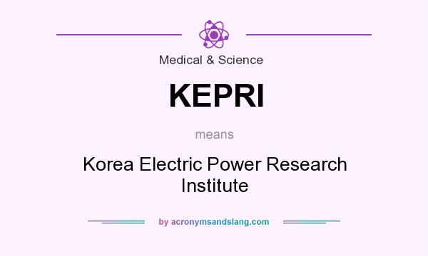 What does KEPRI mean? It stands for Korea Electric Power Research Institute