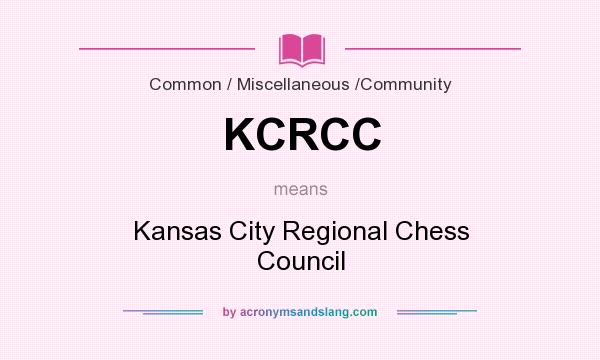 What does KCRCC mean? It stands for Kansas City Regional Chess Council